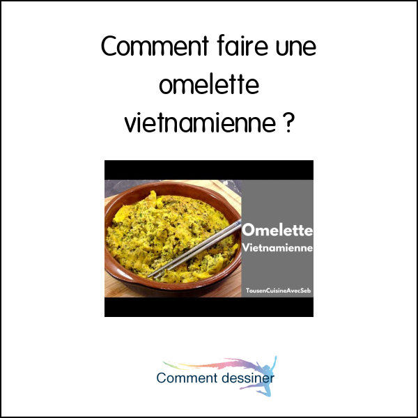 Comment faire une omelette vietnamienne